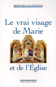 Le vrai visage de Marie et de l'Église