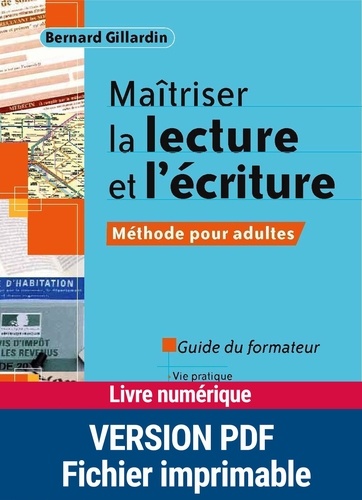 Bernard Gillardin - Maîtriser la lecture et l'écriture - Méthode pour adultes Guide du formateur.