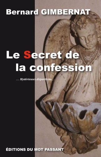 Bernard Gimbernat - Le Secret de la confession - Mystérieuses disparitions.