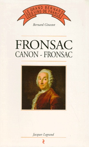 Bernard Ginestet - Fronsac. Canon-Fronsac.