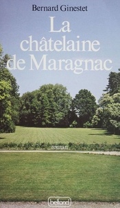 Bernard Ginestet - La Châtelaine de Maragnac.