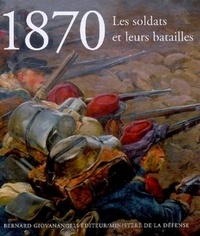 Bernard Giovanangeli et Eric Labayle - 1870 - Les soldats et leurs batailles.