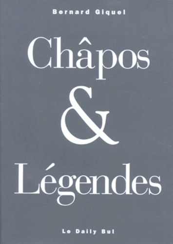 Bernard Giquel - Chapos Et Legendes.