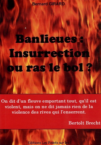 Bernard Girard - Banlieues : Insurrection ou ras le bol ?.