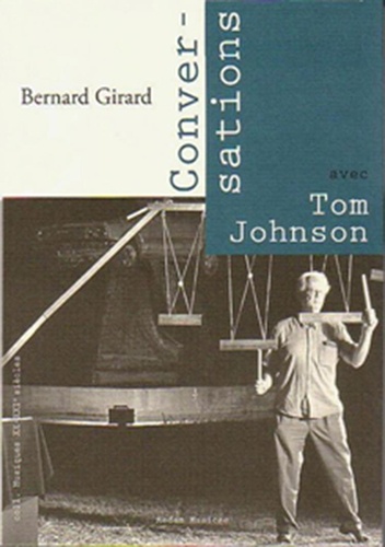 Bernard Girard - Conversations avec Tom Johnson.