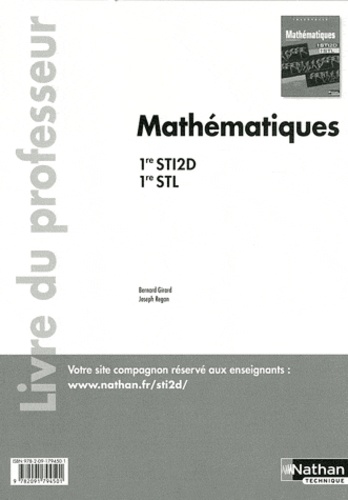 Bernard Girard et Joseph Regan - Mathématiques 1re STI2D et STL - Livre du professeur.