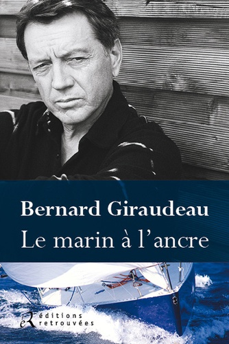 Bernard Giraudeau - Le marin à l'ancre.