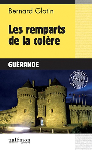 Bernard Glotin - Les remparts de la colère - Guérande.