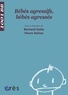 Bernard Golse et Pierre Delion - Bébés agressifs, bébés agressés.