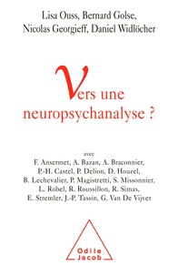 Bernard Golse et Lisa Ouss - Vers une neuropsychanalyse ?.