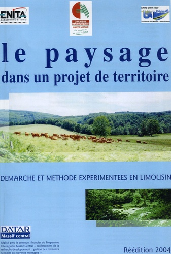 Bernard Goupy et  Chambre Agriculture Hte-Vienne - Le paysage dans un projet de territoire - Démarche et méthode expérimentées en Limousin.