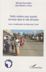Bernard Gourmelen - Petits métiers pour grands services dans la ville africaine.