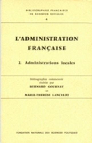 Bernard Gournay - L'administration française - Tome 2, administrations locales.