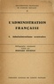 Bernard Gournay - L'administration française - Tome 1, les administrations centrales.