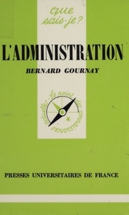 Bernard Gournay - L'Administration.