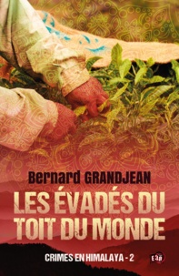 Bernard Grandjean - Crimes en Himalaya Tome 2 : Les évadés du toit du monde.