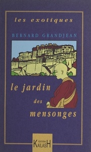 Bernard Grandjean - Le jardin des mensonges.