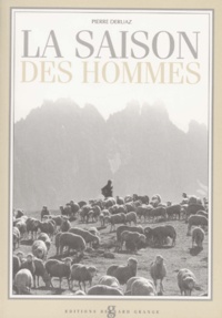 Bernard Grange et Pierre Deruaz - La Saison Des Hommes. Transhumance, Avec Cd Audio.