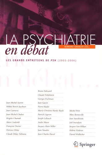 Bernard Granger - La psychiatrie en débat - Les grands entretiens de PSN (2003-2006).