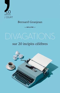 Divagations sur 20 incipits célèbres