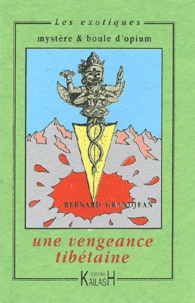 Bernard Granjean - Une vengeance tibétaine.