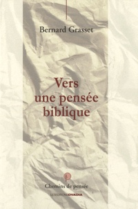 Bernard Grasset - Vers une pensée biblique.