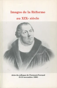 Images de la Réforme au 19e siècle