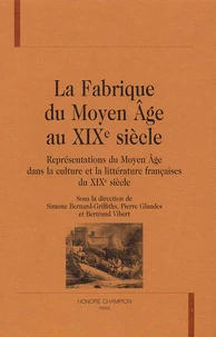 La Fabrique du Moyen Age au XIXe siècle