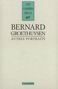 Bernard Groethuysen - Autres portraits.