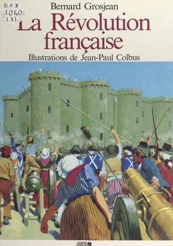 Bernard Grosjean et Lucien Bély - La Révolution française.