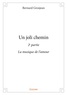 Bernard Grosjean - Un joli chemin - 2e partie - La musique de l'amour.
