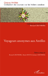 Bernard Grunberg et Benoît Roux - Voyageurs anonymes aux Antilles.