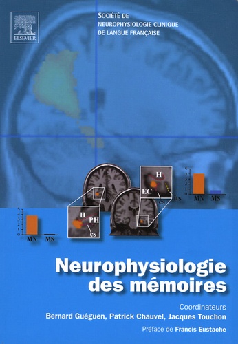 Bernard Guéguen et Patrick Chauvel - Neurophysiologie des mémoires.