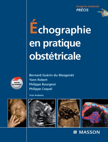Bernard Guérin du Masgenêt et Yann Robert - Echographie en pratique obstétricale.
