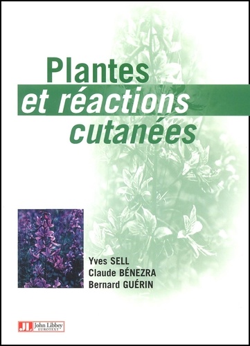 Bernard Guérin et Yves Sell - Plantes Et Reactions Cutanees.