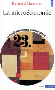 Bernard Guerrien - La Microeconomie. Tome 1, La Pensee Economique Contemporaine.