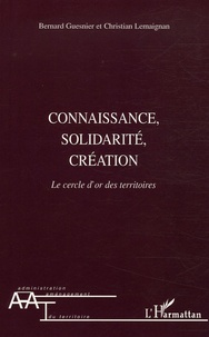 Bernard Guesnier et Christian Lemaignan - Connaissance, solidarité, création - Le cercle d'or des territoires.