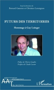 Bernard Guesnier et Christian Lemaignan - Futurs des territoires - Hommage à Guy Loinger.