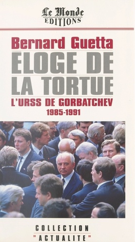 Éloge de la tortue : L'URSS de Gorbatchev (1985-1991)