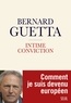 Bernard Guetta - Intime conviction - Comment je suis devenu européen.