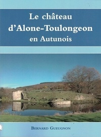 Bernard Gueugnon - Le chateau d'alone-toulongeon en autunois.