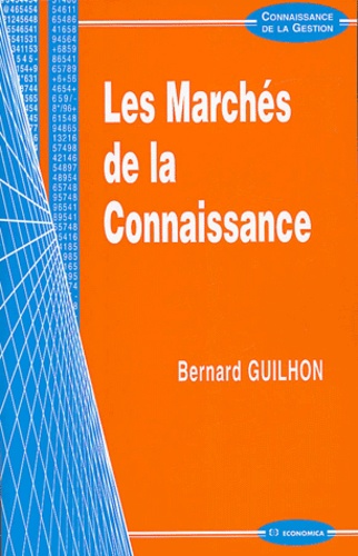 Bernard Guilhon - Les marchés de la connaissance.