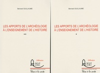 Bernard Guillaume - Les apports de l'archéologie à l'enseignement de l'histoire - 2 volumes.