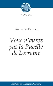 Vous n'aurez pas la Pucelle de Lorraine