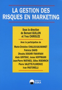 Bernard Guillon et Yves Chirouze - La gestion des risques en marketing.
