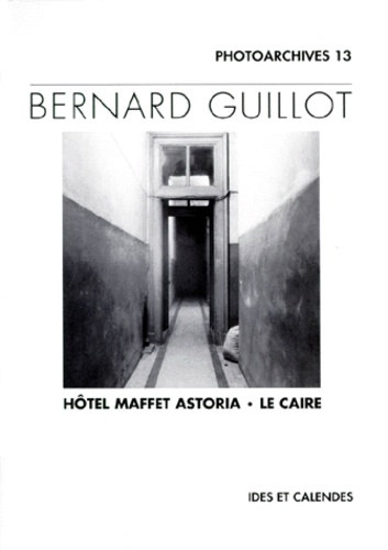 Bernard Guillot et Michèle Auer - Hôtel Maffet Astoria, Le Caire.