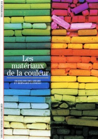 Bernard Guineau et François Delamare - Les matériaux de la couleur.