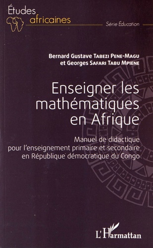 Enseigner les mathématiques en Afrique. Manuel de didactique pour l'enseignement primaire et secondaire en République démocratique du Congo