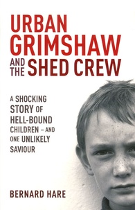 Bernard Hare - Urban grimshaw and the shed crew.