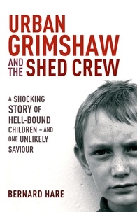 Bernard Hare - Urban grimshaw and the shed crew.